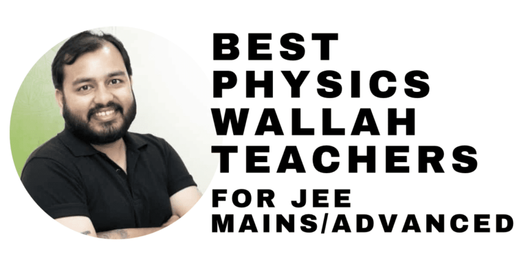 Best Physics Wallah Teachers for Jee Mains and Advanced