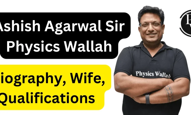 Ashish Agarwal Sir PW Physics Wallah