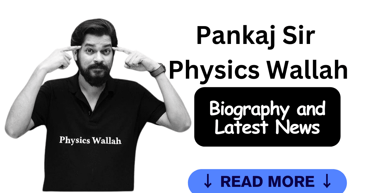 Pankaj Sir Physics Wallah (PW) Biography