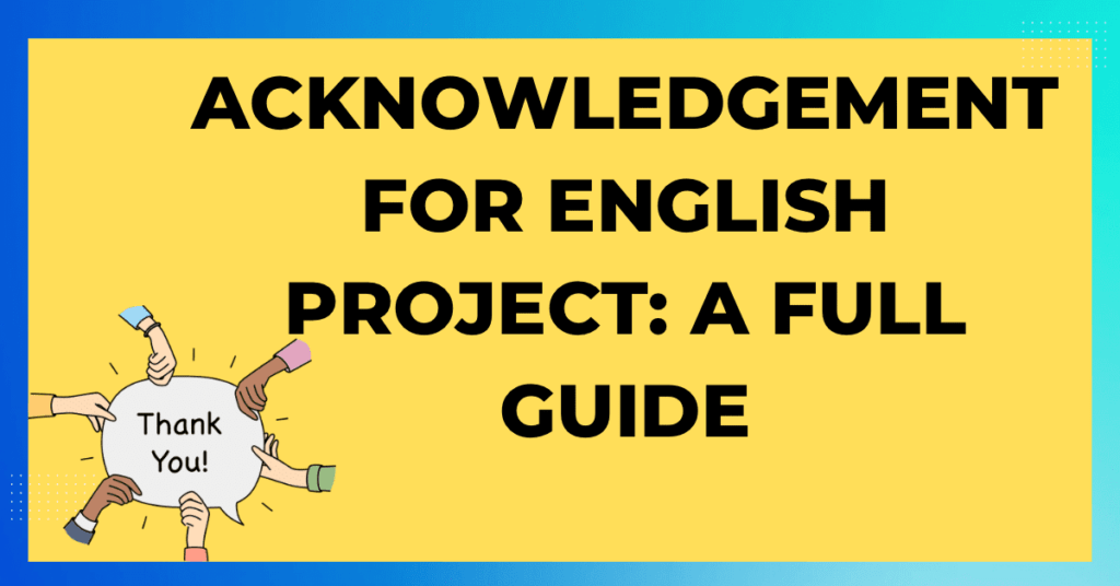 Acknowledgement for English Project A Full Guide