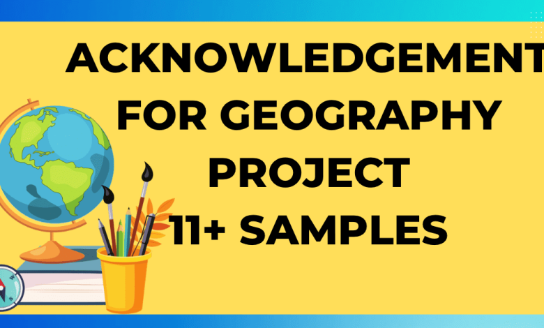 Acknowledgement for Geography Project 11 Samples