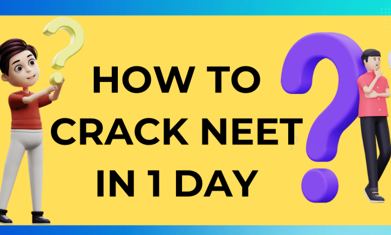 How to Crack NEET Exam