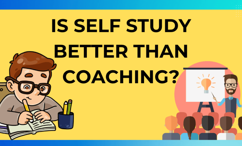 Is self study better than coaching