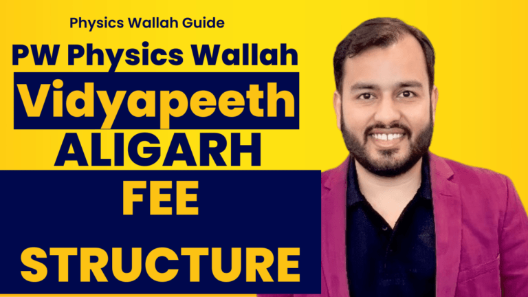 Physics Wallah PW Vidyapeeth Aligarh Fees Structure