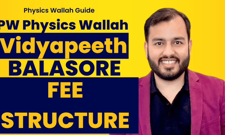 Physics Wallah PW Vidyapeeth Balasore Fees Structure