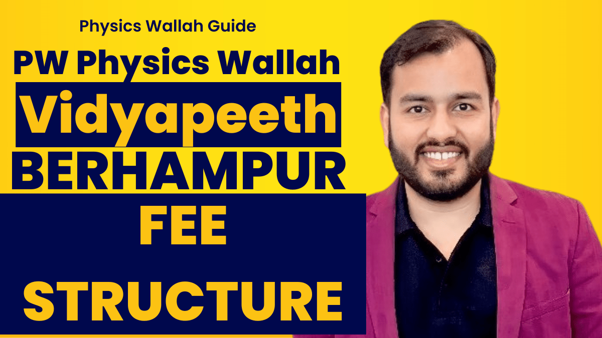 Physics Wallah PW Vidyapeeth Berhampur Fees Structure