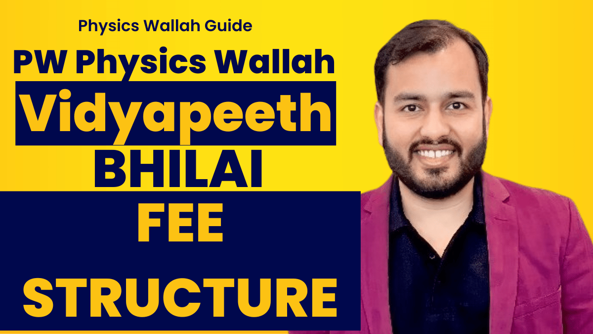 Physics Wallah PW Vidyapeeth Bhilai Fee Structure