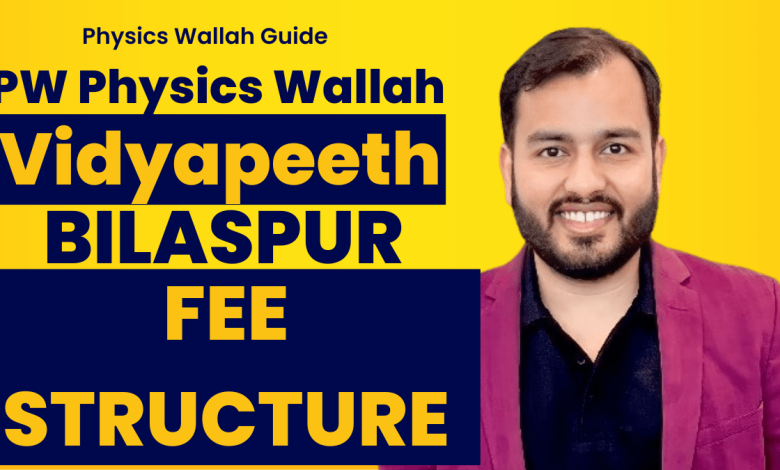 Physics Wallah PW Vidyapeeth Bilaspur Fee Structure