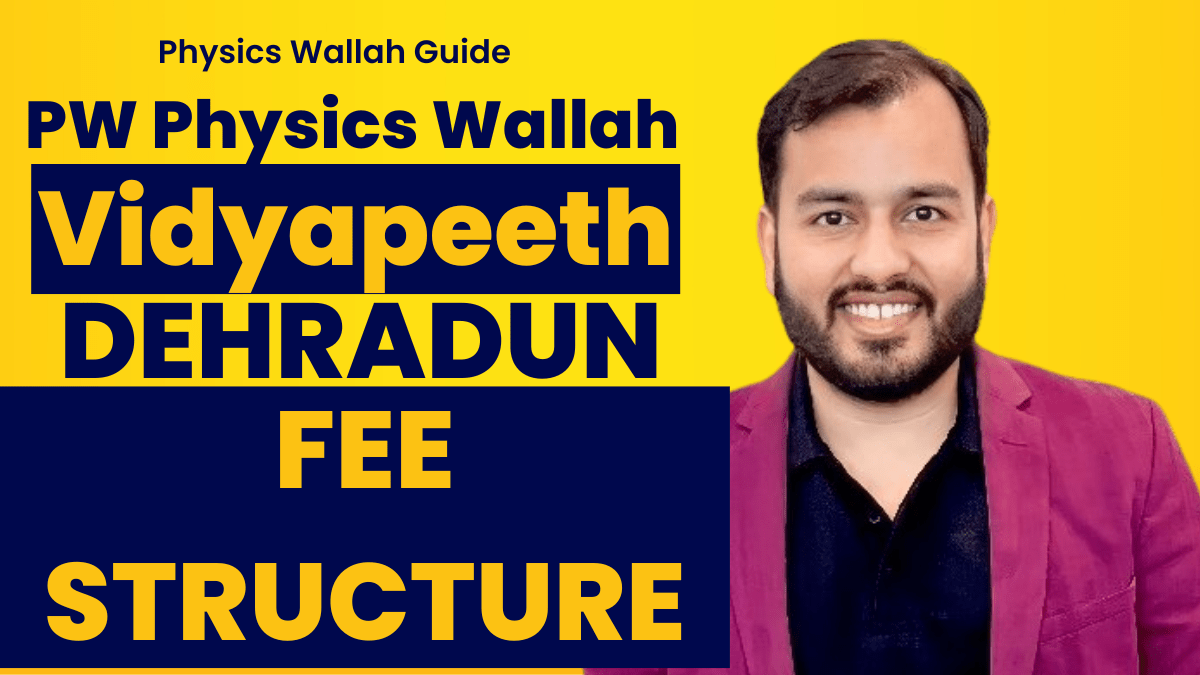 Physics Wallah PW Vidyapeeth Dehradun Fee Structure