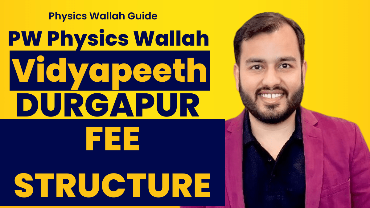 Physics Wallah PW Vidyapeeth Durgapur Fee Structure