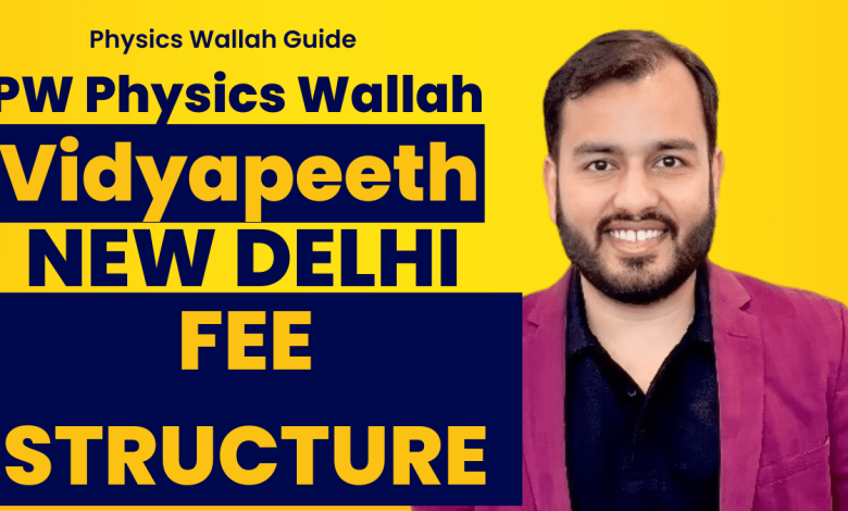 Physics Wallah PW Vidyapeeth New Delhi Fee Structure